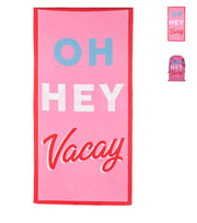 Oh Hey Vacay Quick Dry Towel